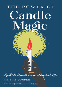 Cooper, Phillip;Illes, Judika; — The Power of Candle Magic