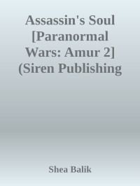 Shea Balik — Assassin's Soul [Paranormal Wars: Amur 2] (Siren Publishing Classic ManLove)