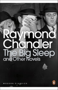 Raymond Chandler — The Big Sleep and Other Novels (Philip Marlowe, #01-#02-#06)