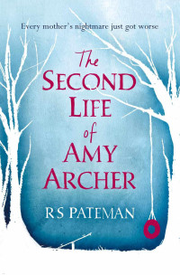 R. S. Pateman — The Second Life of Amy Archer