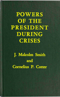 J. Malcolm Smith & Cornelius P. Cotter — Powers of the President during crises