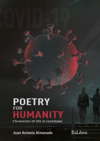 Juan Antonio Almanado — Poetry for Humanity. Chronicles of Life in Lockdown