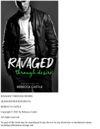 Rebecca Castle — Ravaged Through Desire: (Ravaged Rockstars #4)