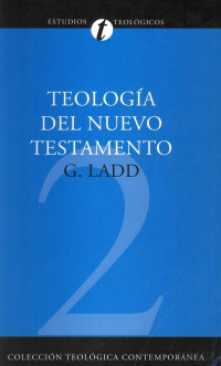 George E. Ladd — Teología del Nuevo Testamento