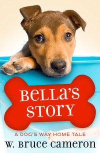 W. Bruce Cameron — Bella's Story