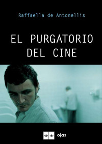 Raffaella de Antonellis — El purgatorio del cine