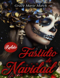 Grace Marie March — Fastidio de Navidad (Spanish Edition)