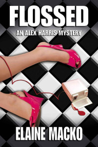 Elaine Macko — Flossed (Alex Harris Mystery Series)