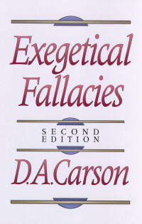 Carson, D. A.; — Exegetical Fallacies