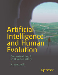 Ameet Joshi — Artificial Intelligence and Human Evolution: Contextualizing AI in Human History