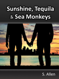 S. Allen [Allen, S.] — Sunshine, Tequila & Sea Monkeys