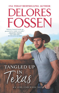 Delores Fossen — Tangled Up In Texas (Lone Star Ridge #1)