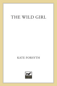 Kate Forsyth — The Wild Girl