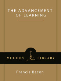 Francis Bacon — The Advancement of Learning