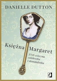 Danielle Dutton — Księżna Margaret