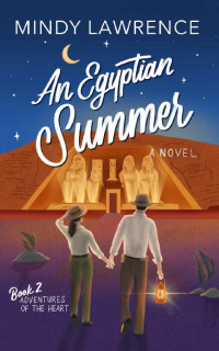 Mindy Lawrence — An Egyptian Summer (Adventures of the Heart Book 2)