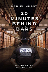 Daniel Hurst — 20 minutes behind bars