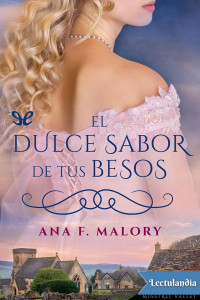 Ana F. Malory — El dulce sabor de tus besos