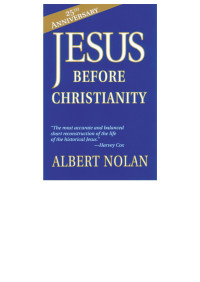 Albert Nolan — Jesus Before Christianity