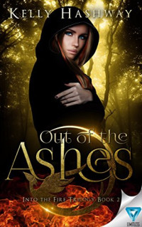 Kelly Hashway  — Out of the Ashes (Into the Fire 2)