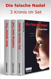 Klaus Seibel — Die falsche Nadel - 3 Krimis im Set