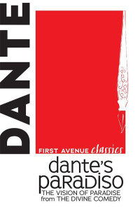 Dante Alighieri — Dante's Paradiso: The Vision of Paradise from The Divine Comedy (First Avenue Classics)