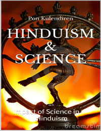 Kulendiren, Pon — HINDUISM & SCIENCE: Impact of Science on Hinduism