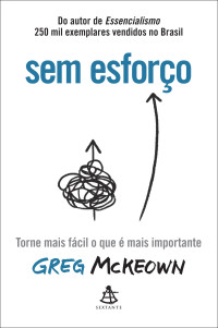 Greg Mckeown — Sem esforço