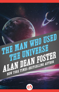 Alan Dean Foster — Man Who Used the Universe