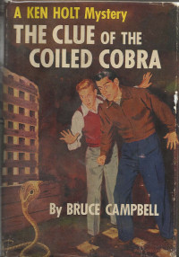 Campbell, Bruce — [Ken Holt 05] • The Clue of the Coiled Cobra