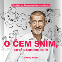 Babiš Andrej — O čem sním, když náhodou spím