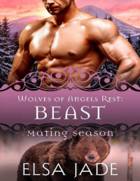 Elsa Jade [Jade, Elsa] — Beast: Wolves of Angels Rest #10 (Mating Season Collection)