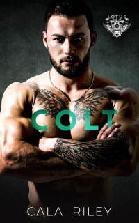 Cala Riley — Colt: Lotus MC Motorcycle Romance