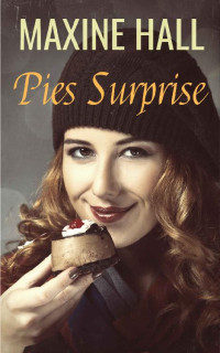 Maxine Hall — Pies Surprise: The Billionaire and the Baker Lesbian Romance