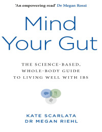 Kate Scarlata & Dr Megan Riehl — Mind Your Gut