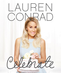 Lauren Conrad — Lauren Conrad Celebrate