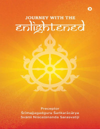 Prof. Indira Jha — Journey with The Enlightened : Understanding the Contemporary World through Vedic Philosophical, Scientific & Practical Wisdom