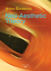 Miško Šuvaković — Neo-Aesthetic Theory