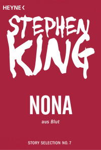 King, Stephen [King, Stephen] — Story Selection 07 - Nona - aus Blut