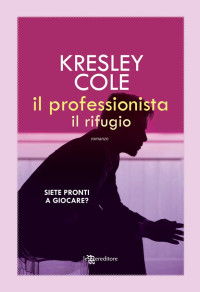 Kresley Cole — Il professionista - Il rifugio (Leggereditore) (Italian Edition)