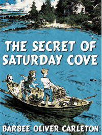 Carleton, Barbee Oliver — The Secret of Saturday Cove