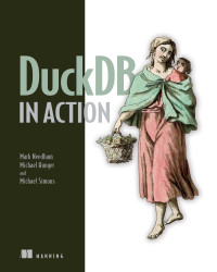 Mark Needham, Michael Hunger, Michael Simons — DuckDB in Action