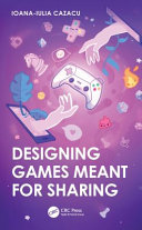 IOANA-IULIA. CAZACU — Designing Games Meant for Sharing