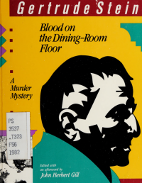 Stein, Gertrude, 1874-1946 — Blood on the dining room floor