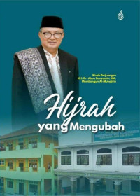 H. R. Marfu’ Muhyiddin Ilyas — Hijrah yang Mengubah: Kisah Perjuangan KH. Dr. Abun Bunyamin, MA. Membangun Al-Muhajirin