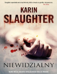 Karin Slaughter — Niewidzialny