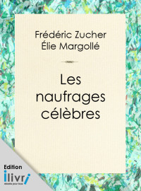 Frédéric Zurcher & Elie Margollé — Les Naufrages célèbres