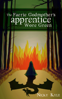Nicky Kyle — The Faerie Godmother's Apprentice Wore Green