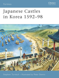 Stephen Turnbull — Japanese Castles in Korea 1592–98