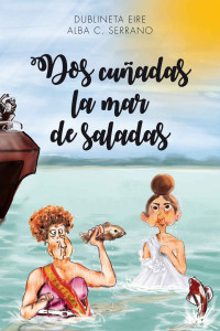 Dublineta Eire — Dos cuñadas la mar de saladas